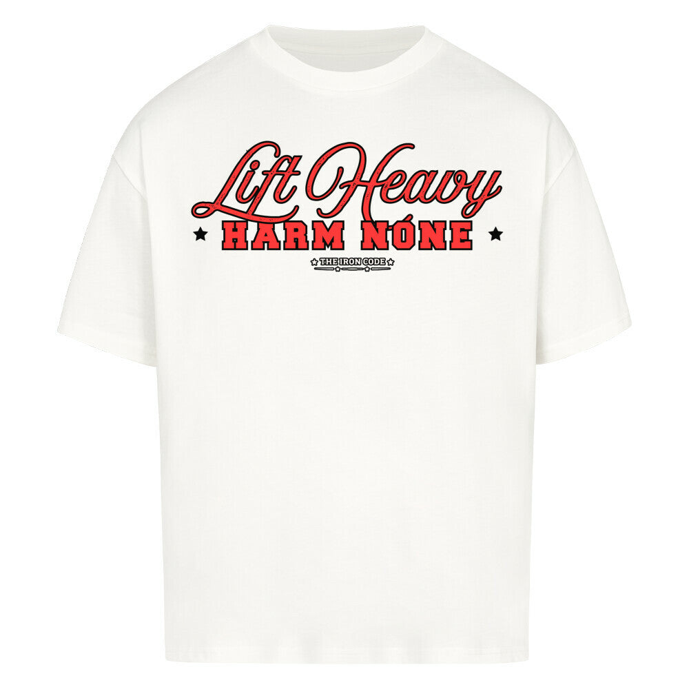 LIFT HEAVY - HARM NONE Oversized Shirt